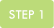 STEP 1