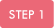 STEP 1